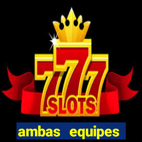 ambas equipes marcam ou mais de 2.5